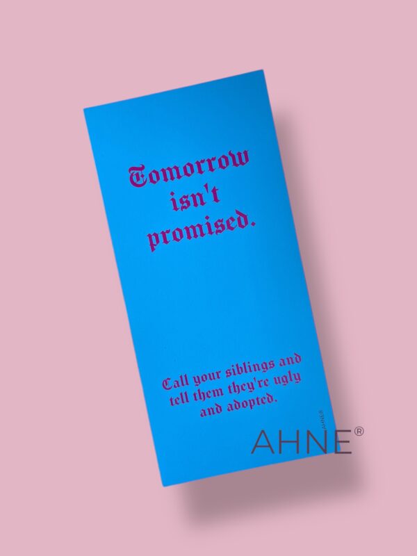 Tomorrow isn't promised. - Kort - 99x210mm