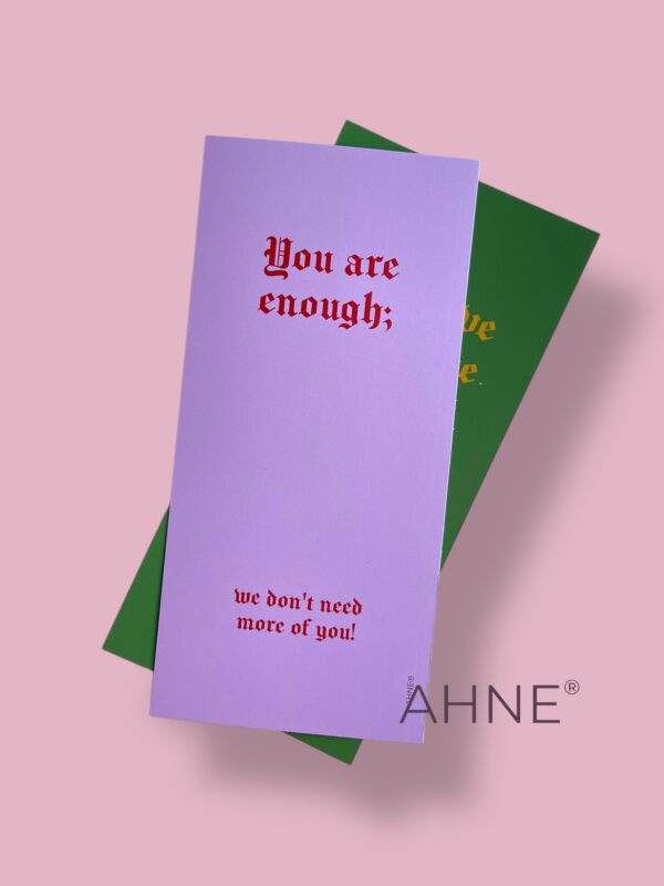 You are enough;  - Kort - 99x210mm