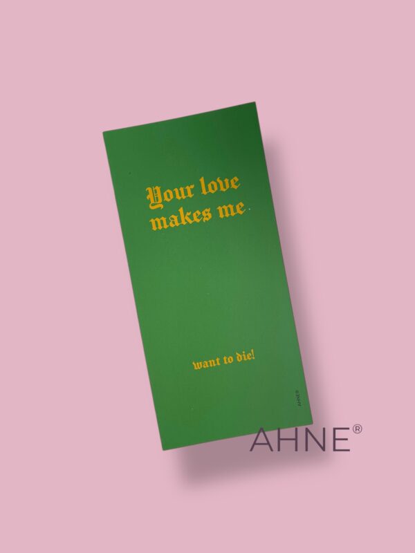 Your love makes me  - Kort - 99x210mm