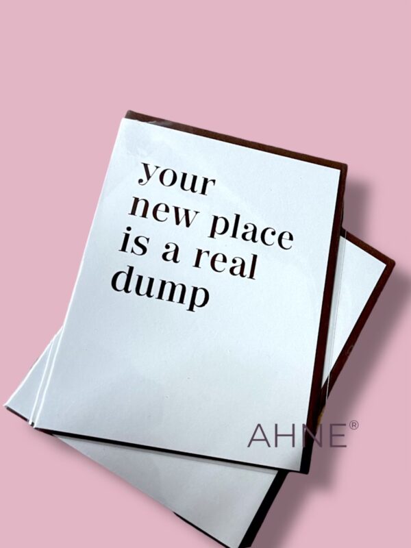 YOUR NEW PLACE IS A REAL DUMP